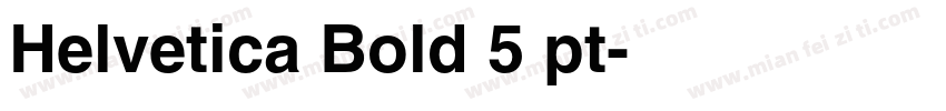 Helvetica Bold 5 pt字体转换